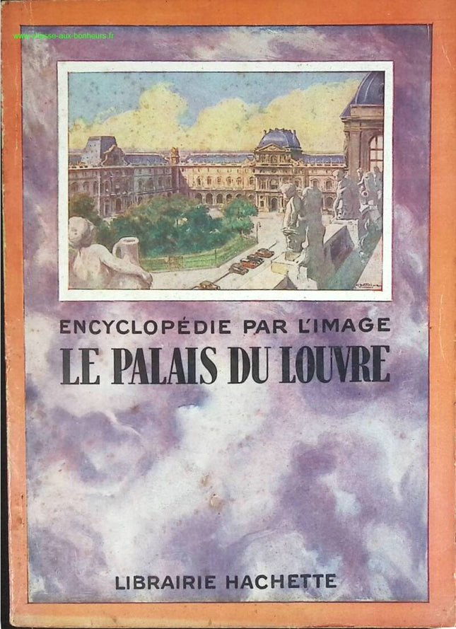 Encyclopédie par l'image - Le palais du Louvre - Hachette - livre