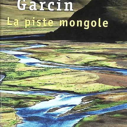 La Piste mongole - Christian Garcin - livre