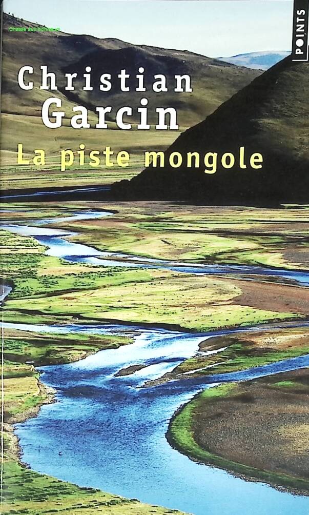 La Piste mongole - Christian Garcin - livre