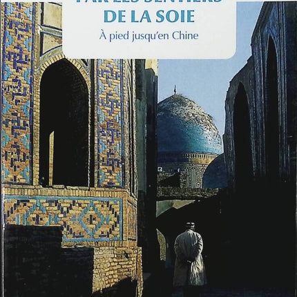 Entlang der Seidenstraße - Zu Fuß nach China - Philippe Valéry - Buch
