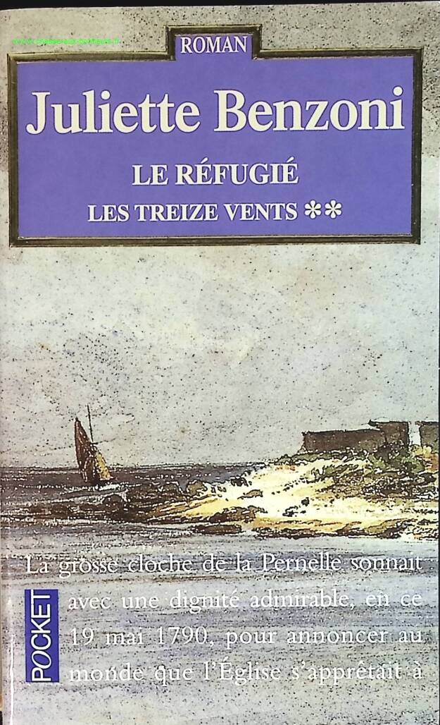 Treize vents, tome 2 - Le réfugié - Juliette Benzoni - livre