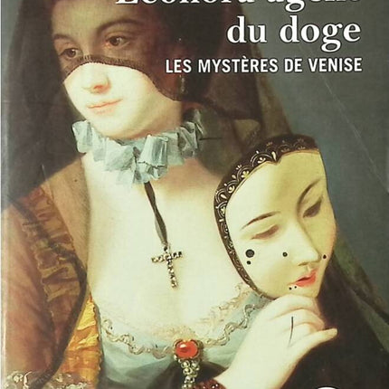 Les Mystères de Venise tome 1 : Leonora, agent du doge - Frédéric Lenormand - livre