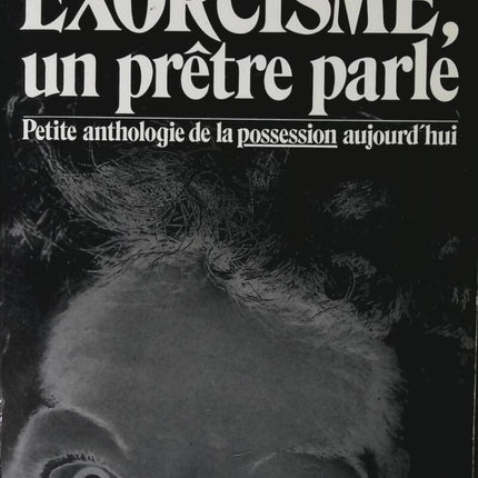 Exorcism. A Priest Speaks: A Short Anthology of Possession Today - Abbot Schindelholz - book