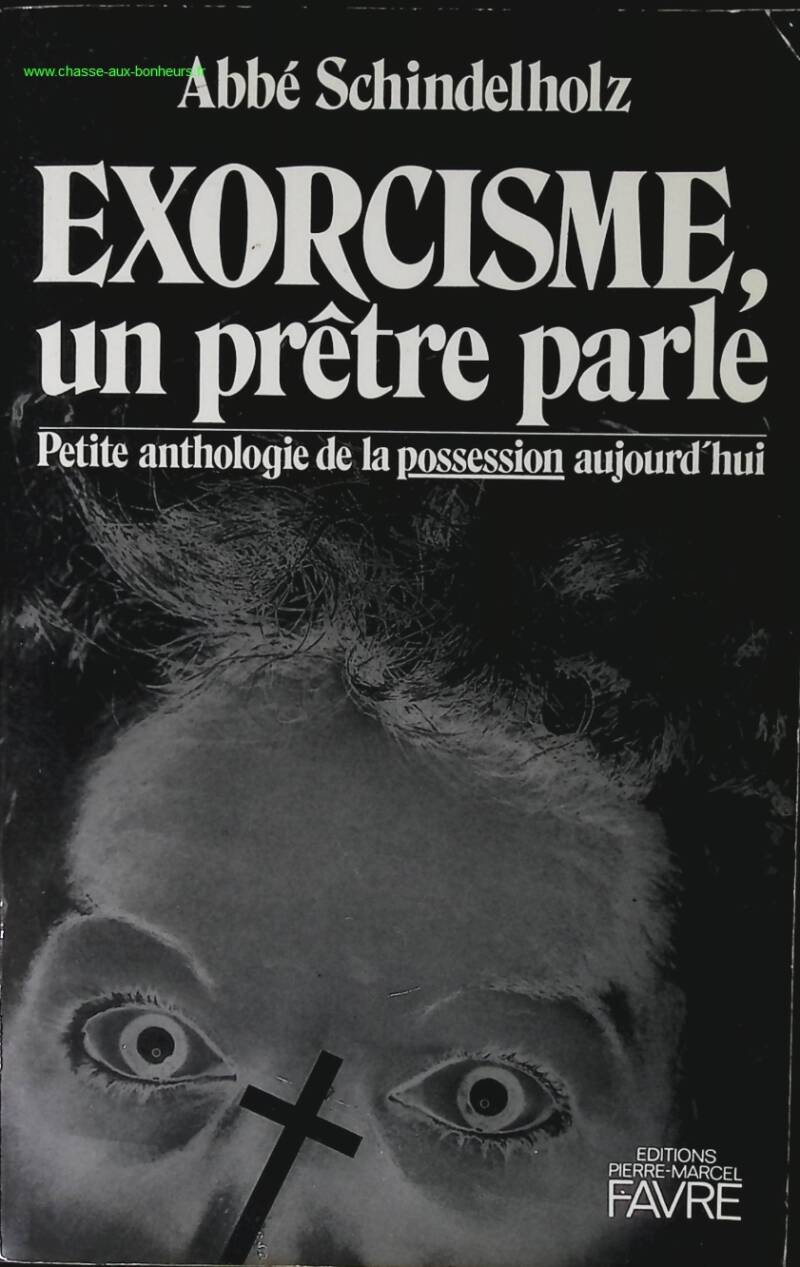 Exorcism. A Priest Speaks: A Short Anthology of Possession Today - Abbot Schindelholz - book
