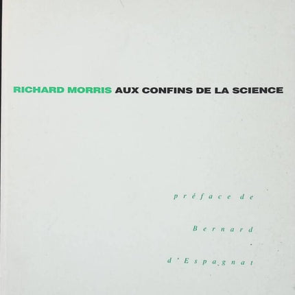 Aux confins de la science - Richard Morris - livre