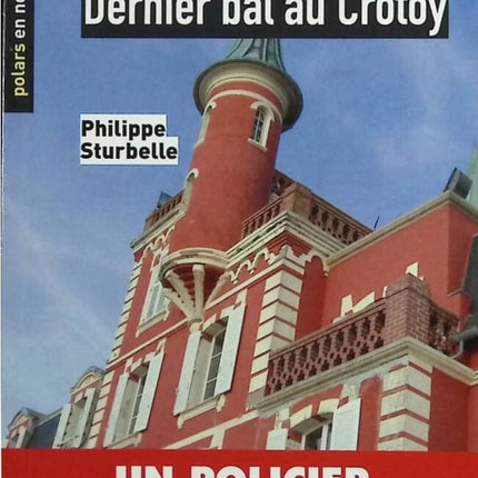 Last Ball at Crotoy: A Disturbing Policeman - Philippe Sturbelle - book