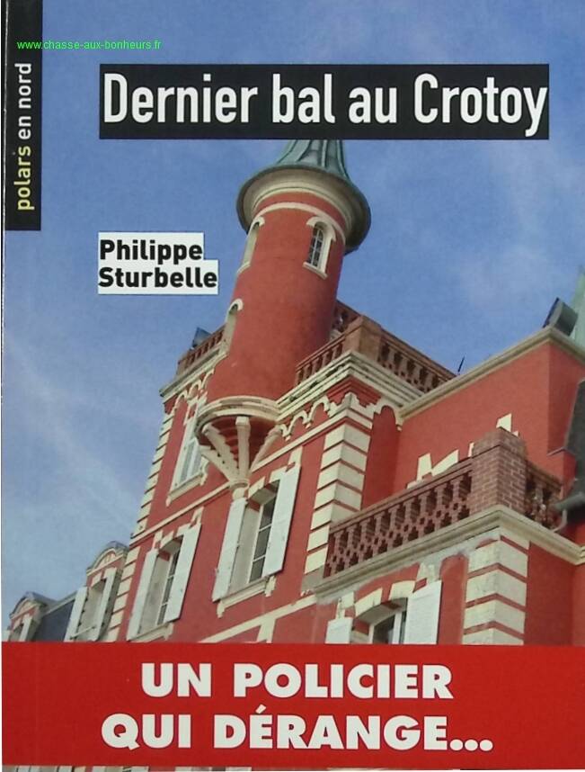 Dernier bal au Crotoy : un policier qui dérange - Philippe Sturbelle - livre