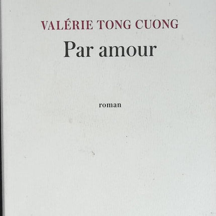 Par amour - Valérie Tong Cuong - livre