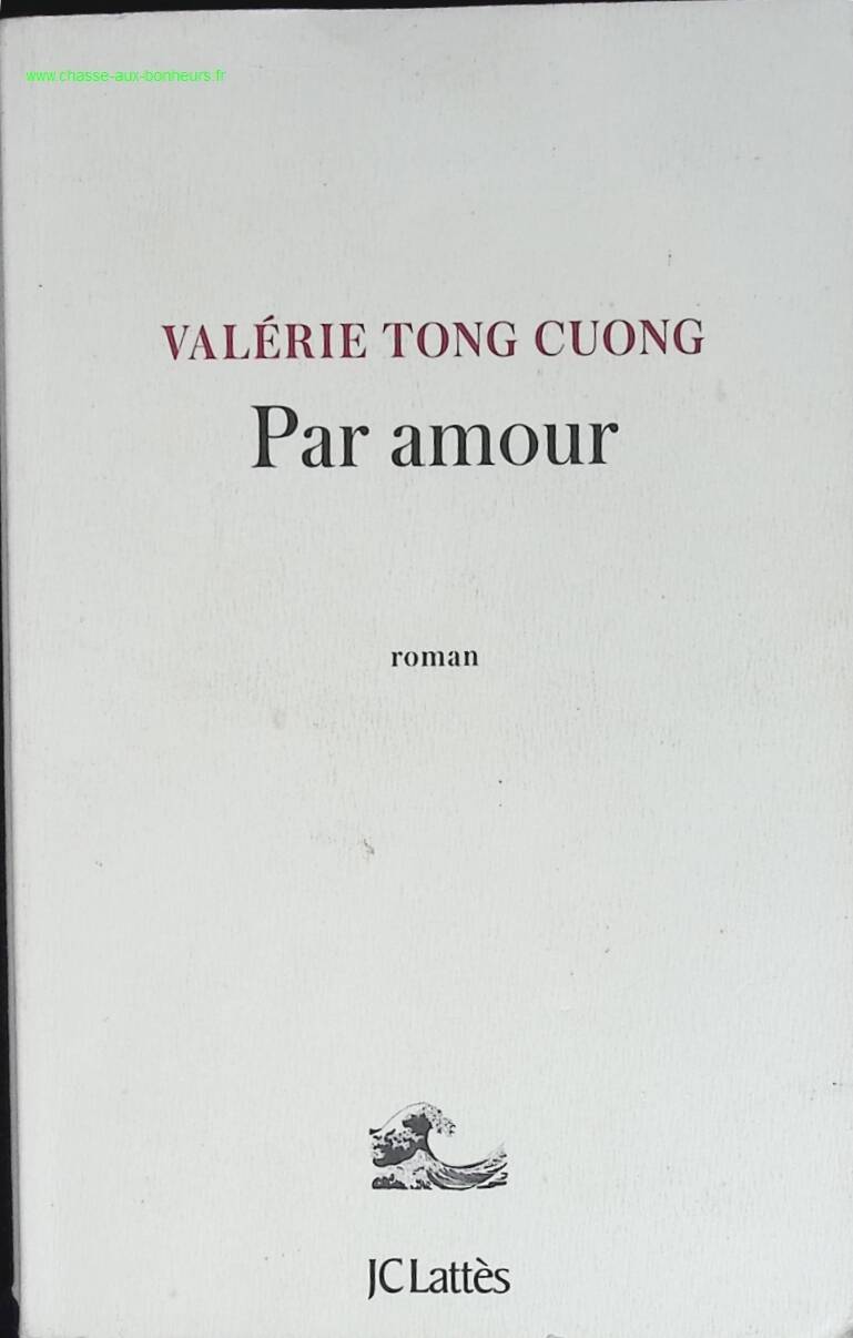Par amour - Valérie Tong Cuong - livre