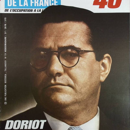 Doriot et la collaboration - N° 134 - Le journal de la France les années 40 - Livre revue magazine