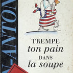 Trempe ton pain dans la soupe - San-Antonio - livre