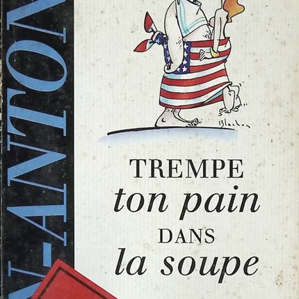 Trempe ton pain dans la soupe - San-Antonio - livre