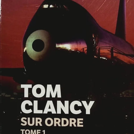 Sur ordre, tome 1 - Tom Clancy - livre