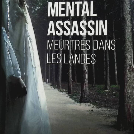 Mental Assassin - Meurtres dans les Landes - Serge Tachon - livre