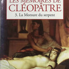 Les mémoires de Cléopâtre, tome 3 - La morsure du serpent - Margaret George - Livre