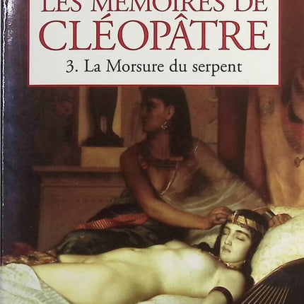 Les mémoires de Cléopâtre, tome 3 - La morsure du serpent - Margaret George - Livre