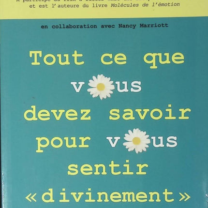 Tout ce que vous devez savoir pour vous sentir "divinement" bien - Candace B. Pert - livre