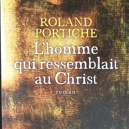 The Man Who Looked Like Christ - Roland Portiche - book