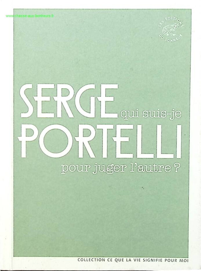 Qui suis-je pour juger l'autre ? - Serge Portelli - livre