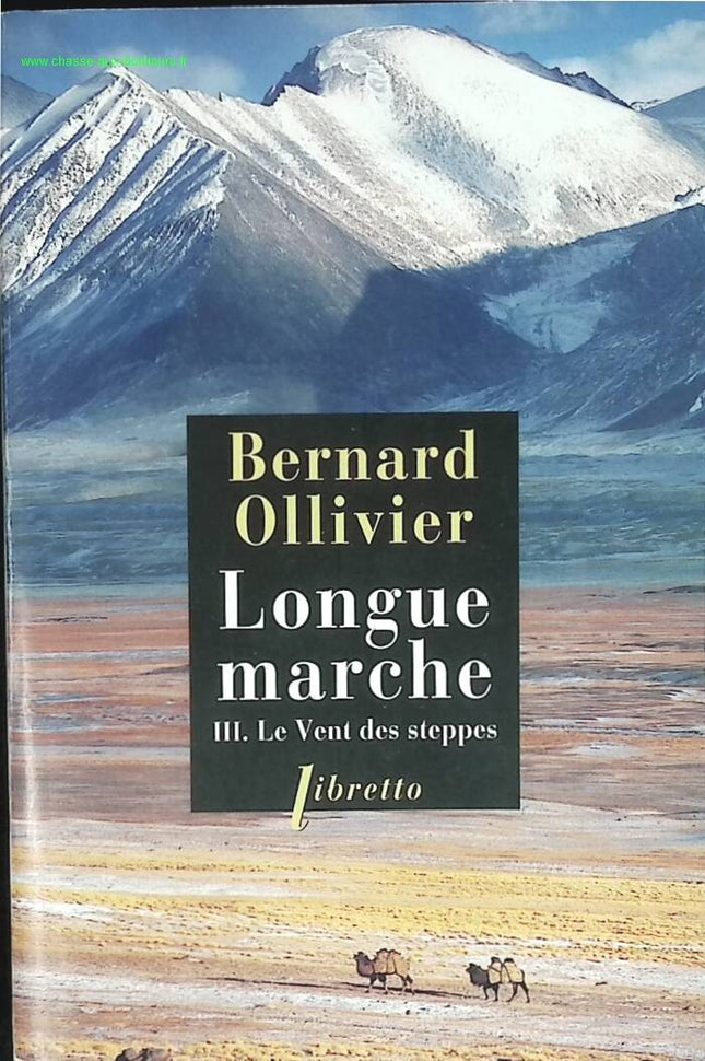 Longue Marche - Tome 3 Le Vent Des Steppes - Bernard Ollivier - livre
