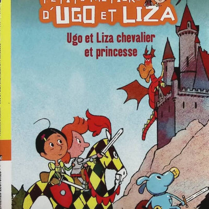 The Little Jobs of Ugo and Liza - Volume 2 - Ugo and Liza Knight and Princess - Mymi Doinet, Daniel Blancou - book