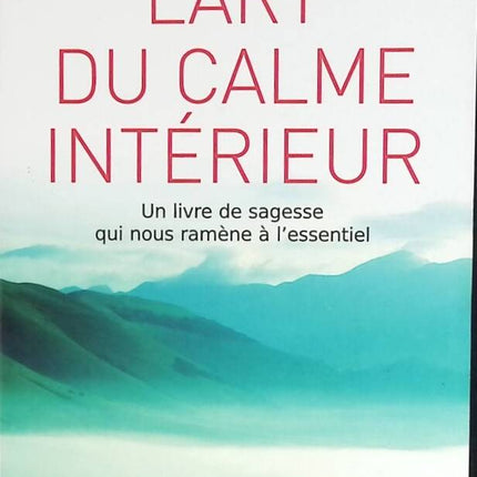 The Art of Inner Calm - A Book of Wisdom That Brings Us Back to Basics - Eckhart Tolle - book