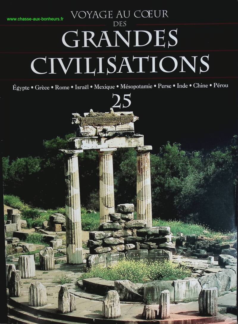 Grèce antique - Voyage au coeur des grandes civilisations - n° 25 - revue magazine