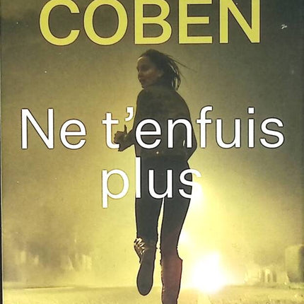 Ne t'enfuis plus - Harlan Coben - livre