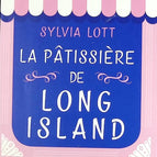 La pâtissière de Long Island - Sylvia Lott - livre