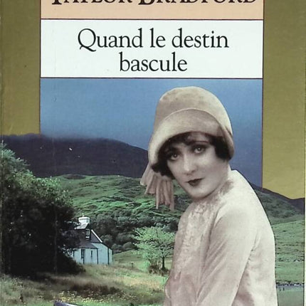 Quand le destin bascule - Barbara Taylor Bradford - livre