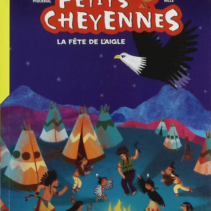Little Cheyennes - The Eagle's Feast CP/CE1 6/7 years old - Michel Piquemal, Peggy Nille - book