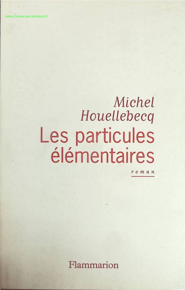 Les Particules élémentaires – Michel Houellebecq – roman contemporain société critique sexualité occasion - livre