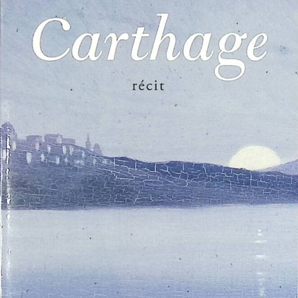 Carthage - Daniel Rondeau - livre