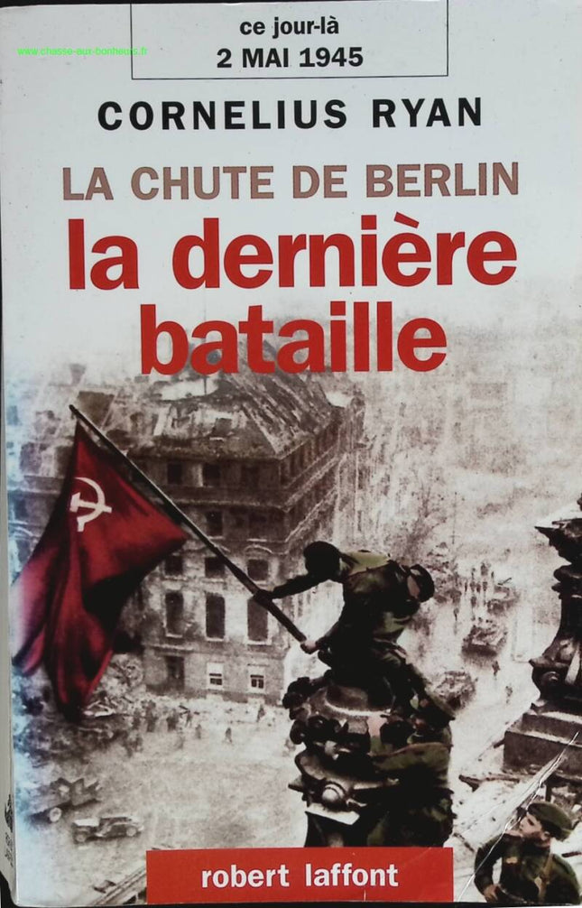 La dernière bataille - La dernière bataille, 2 mai 1945 - Cornelius Ryan - livre