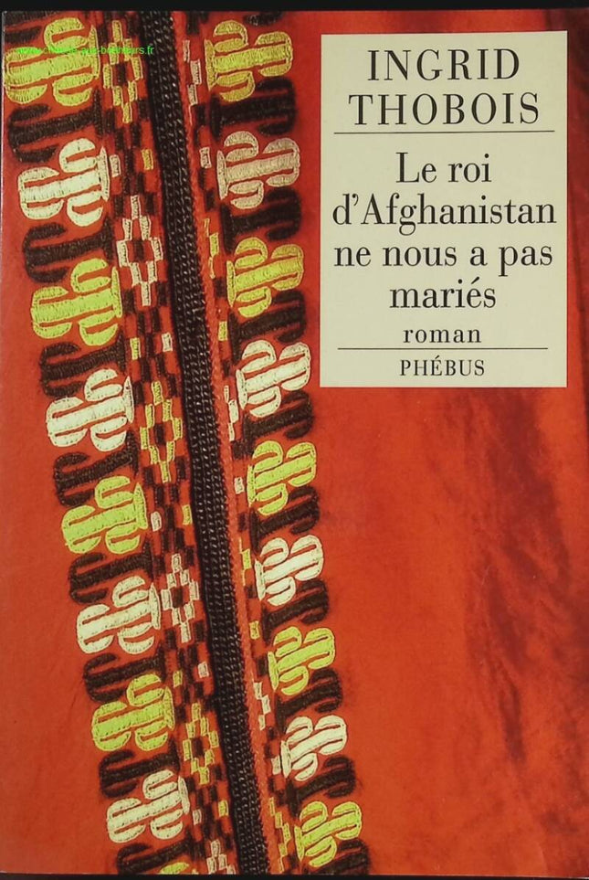 The King of Afghanistan Did Not Marry Us - Ingrid Thobois - book