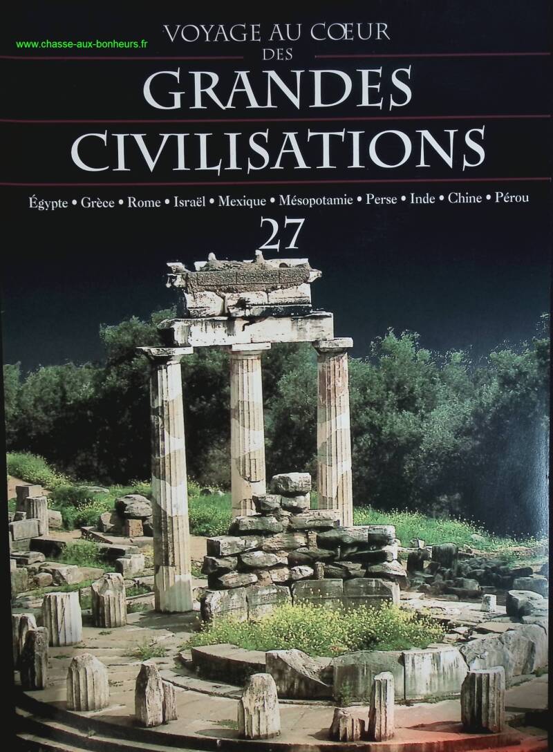 Grèce antique - Voyage au coeur des grandes civilisations - n° 27 - revue magazine