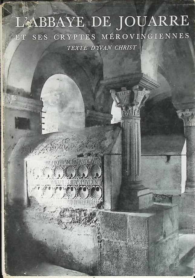 Jouarre Abbey and its Merovingian Crypts - Ivan Christ - 1961 - book