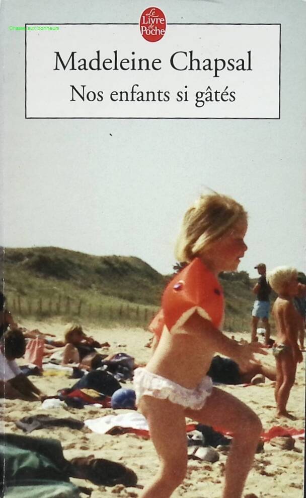 Nos enfants si gâtés - Madeleine Chapsal - livre