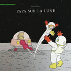 Papa Sur La Lune - Adrien Albert - livre