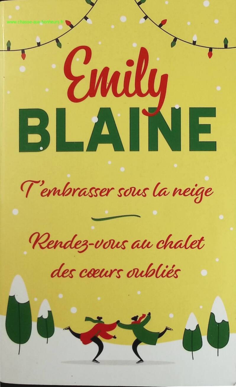 Kissing in the Snow/ Rendezvous at the Chalet of Forgotten Hearts - Emily Blaine - book