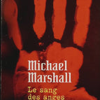 Le sang des anges - Michael Marshall - livre