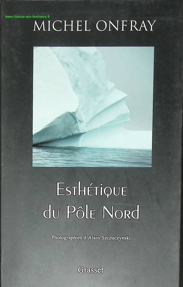 Esthétique du pôle Nord - Michel Onfray - livre