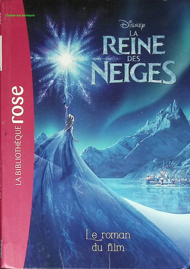 La Reine des Neiges - Le roman du film - Bibliothèque rose - Walt Disney - 2014- livre