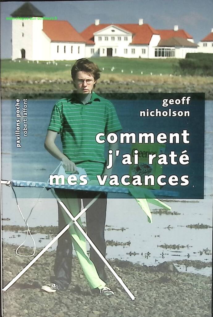 Comment j'ai raté mes vacances - Geoff Nicholson - livre