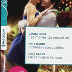 Intensives Wiedersehen von Braut und Bräutigam zu Neujahr – Von Freundschaft zu Liebe – Laura Iding, Kate Hardy, Lucy Clark – Buch