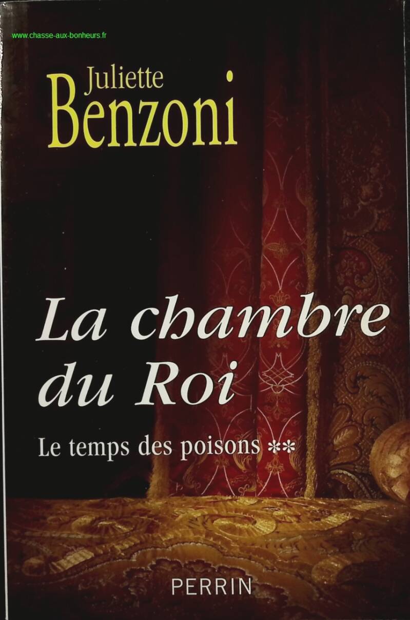 The Time of Poisons - Volume 2 The King's Chamber - Juliette Benzoni - book