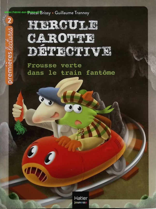 Hercule Carotte, Détective Tome 8 - Frousse Verte Dans Le Train Fantôme - Pascal Brissy, Guillaume Trannoy - livre