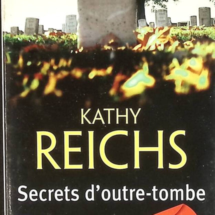 Secrets D'Outre-Tombe - Kathy Reichs - livre