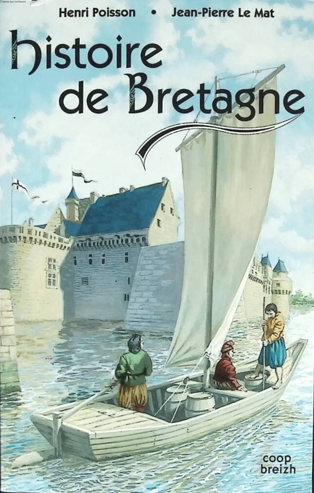 Histoire de Bretagne - Henri Poisson, Jean-Pierre Le Mat - 2007 - livre