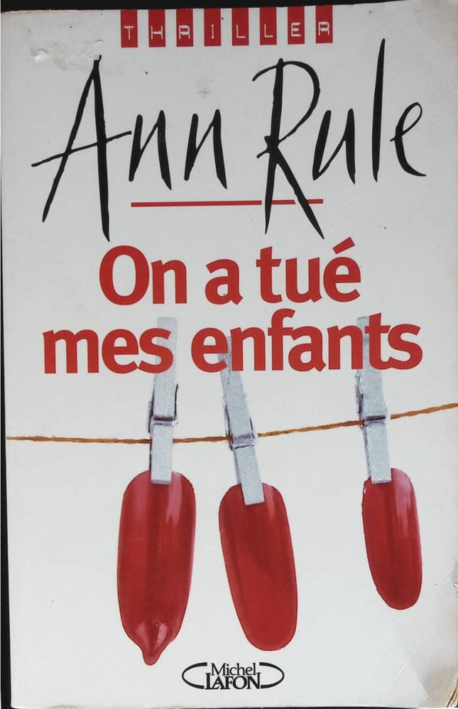 On a tué mes enfants - Ann Rule - 2003 - livre